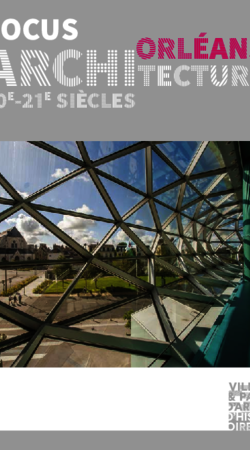 Focus : Orléans architecture des 20e et 21e siècles