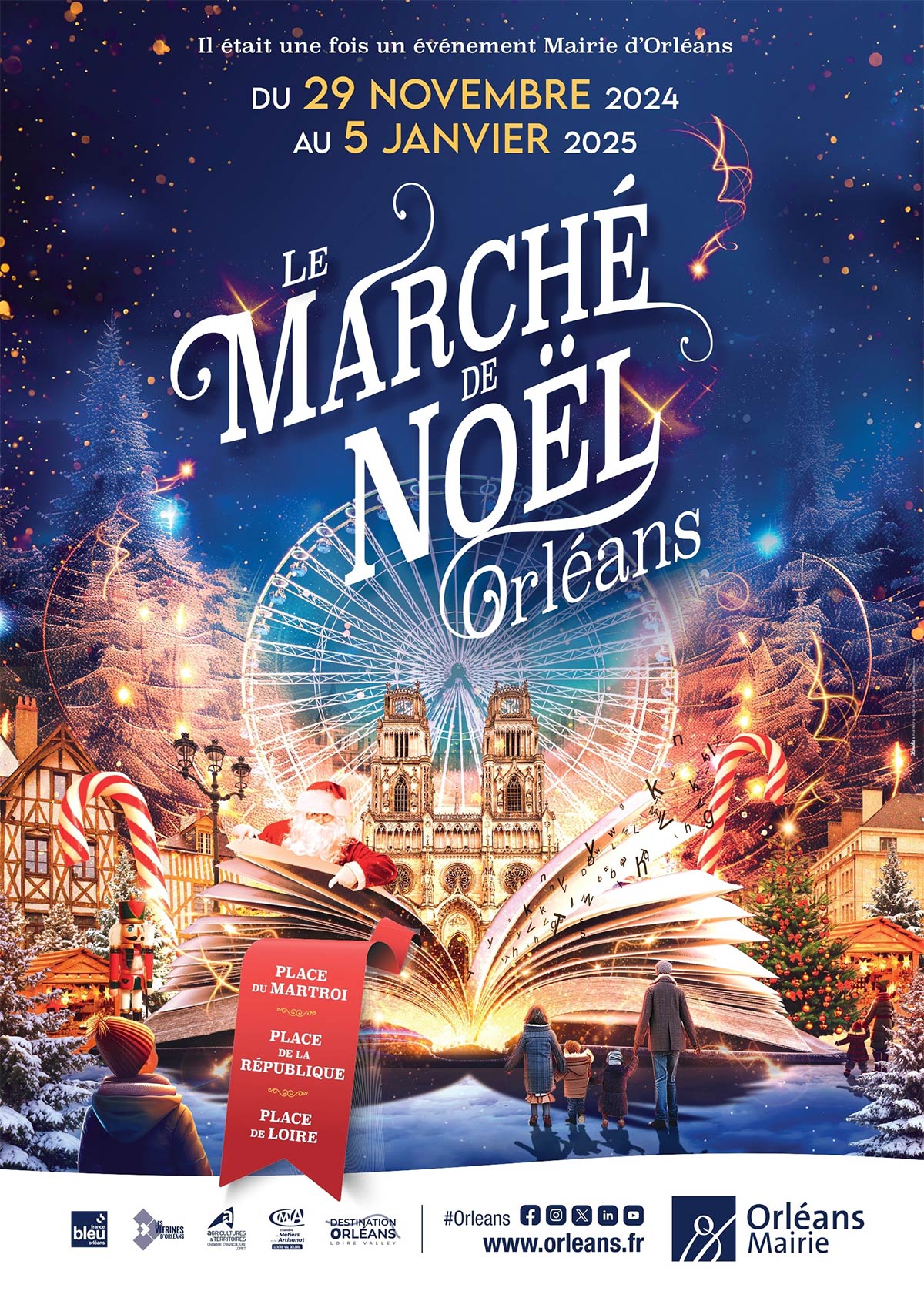 L'affiche du Marché de Noël d'Orléans 2024 annonce un événement organisé par la Mairie d'Orléans, se déroulant du 29 novembre 2024 au 5 janvier 2025. Dans une composition féerique et nocturne, elle met en scène au premier plan un livre géant ouvert dont les pages semblent s'animer magiquement. En arrière-plan se dresse la cathédrale Sainte-Croix d'Orléans illuminée, accompagnée d'une grande roue scintillante. L'ambiance hivernale est renforcée par des maisons à colombages traditionnelles, des décorations de Noël incluant des cannes en sucre d'orge géantes et des sapins enneigés. Des silhouettes de visiteurs contemplent cette scène enchantée, baignée dans un ciel nocturne bleu profond parsemé d'étincelles magiques. L'événement se déroule sur trois places principales, indiquées sur un ruban rouge : Place du Martroi, Place de la République et Place de Loire.